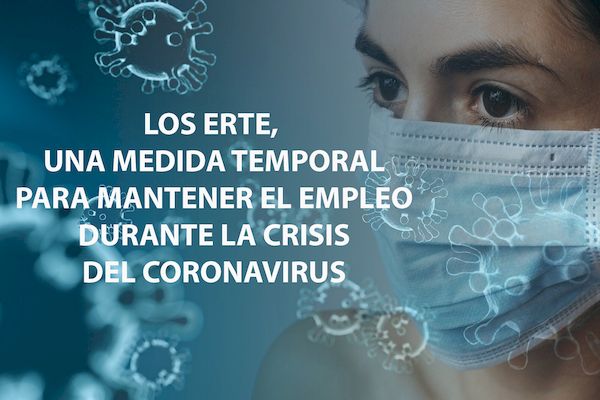 Los ERTE, una medida temporal para mantener el empleo durante la crisis del Coronavirus