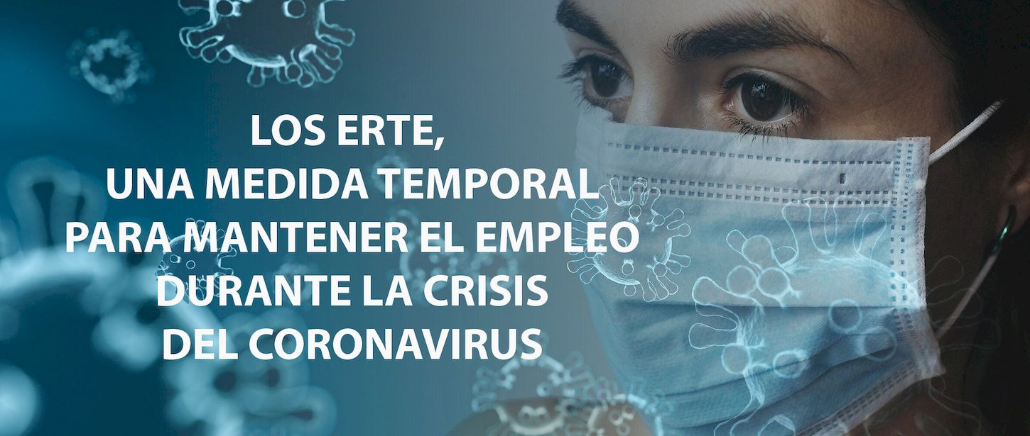 Los ERTE, una medida temporal para mantener el empleo durante la crisis del Coronavirus